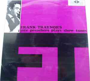 Frank Traynor And The Jazz Preachers - Frank Traynor's Jazz Preachers Plays ...