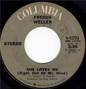 Freddy Weller - She Loves Me (Right Out Of My Mind)/There's An Angel On My  ...
