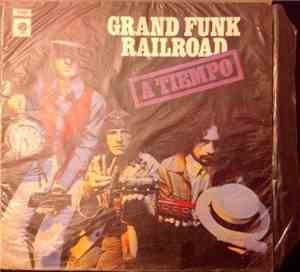 Grand Funk Railroad - A Tiempo