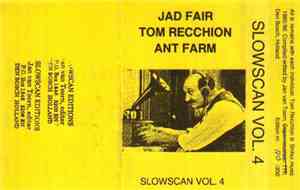 Jad Fair / Tom Recchion / Ant Farm - Slowscan Vol. 4