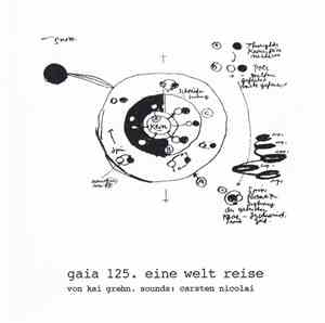 Kai Grehn, Carsten Nicolai - Gaia 125 . Eine Welt Reise.