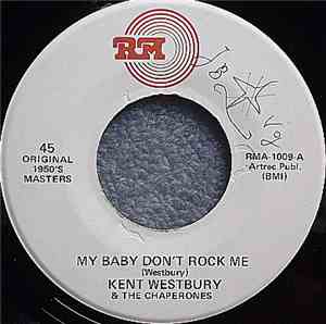 Kent Westbury & The Chaperones - My Baby Don't Rock Me
