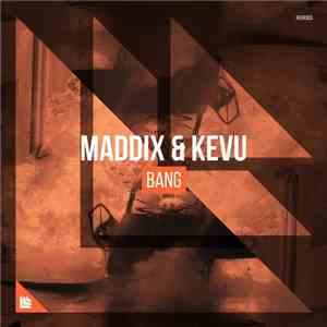 Maddix  & KEVU - Bang