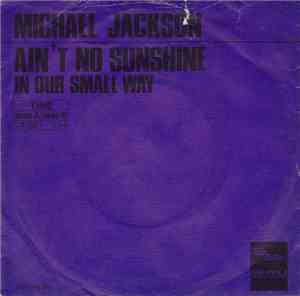 Michael Jackson - Ain't No Sunshine / In Our Small Way