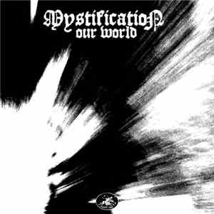 Mystification - Our World / Unexplainable Feeling