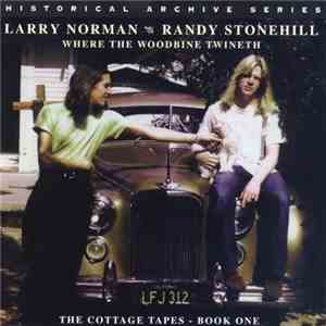 Randy Stonehill & Larry Norman - Where The Woodbine Twineth (The Cottage Ta ...