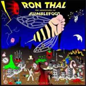Ron Thal - The Adventures Of Bumblefoot (And Other Tales Of Woe...)
