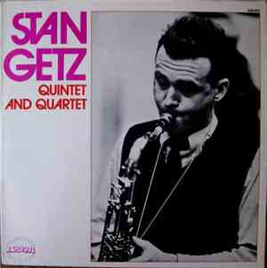 Stan Getz - Quintet And Quartet