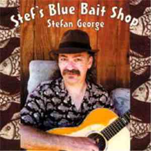 Stefan George  - Stef's Blue Bait Shop