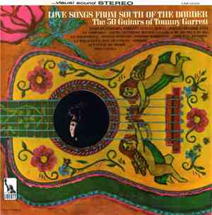 The 50 Guitars Of Tommy Garrett - Love Songs From South Of The Border