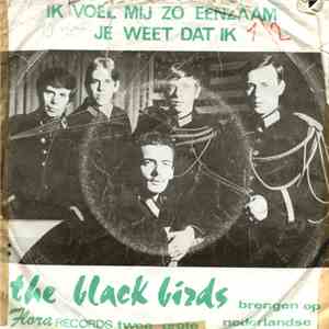 The Black Birds  - Ik Voel Mij Zo Eenzaam / Je Weet Dat Ik