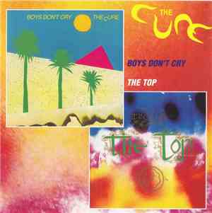 The Cure - Boys Don't Cry / The Top