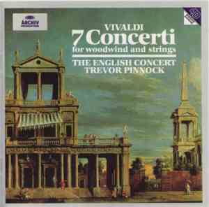 The English Concert, Trevor Pinnock - Vivaldi - 7 Concerti For Woodwind And ...