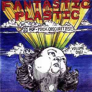 Various - Fantastic Plastic Volume One: The Gardens Of Your Mind
