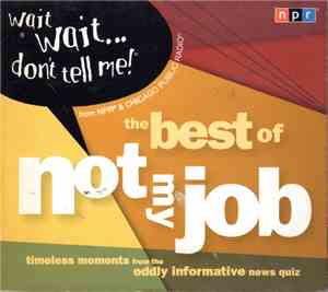 Wait Wait... Don't Tell Me - The Best Of Not My Job