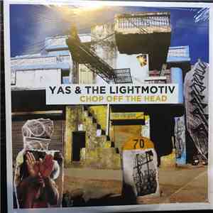 Yas & The Lightmotiv - Chop Off The Head