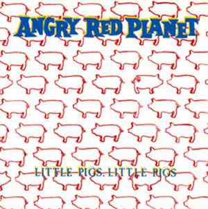 Angry Red Planet  - Little Pigs, Little Pigs