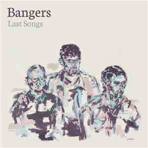 Bangers  - Last Songs
