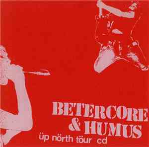 Betercore & Humus  - Üp Nörth Töur CD