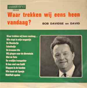Bob Davidse, David Davidse - Waar Trekken Wij Eens Heen Vandaag