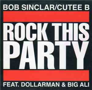 Bob Sinclar & Cutee.B Feat. Dollarman & Big Ali - Rock This Party