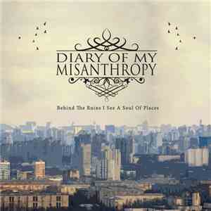 Diary Of My Misanthropy - Behind The Ruins I Sea A Soul Of Places