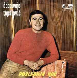 Dobrivoje Topalović - Poslednja Noć