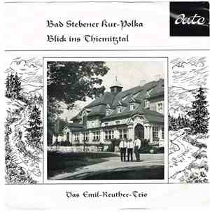 Emil-Reuther-Trio - Bad Stebener Kur - Polka / Blick Ins Thiemitztal