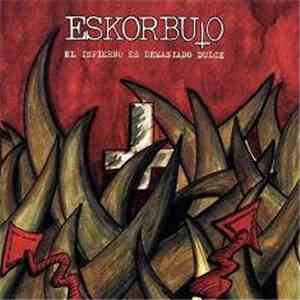 Eskorbuto - El Infierno Es Demasiado Dulce