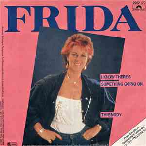 Frida - I Know There's Something Going On / Threnody