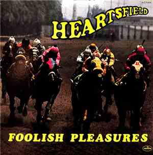 Heartsfield - Foolish Pleasures