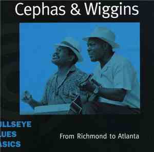 John Cephas & Phil Wiggins - From Richmond To Atlanta