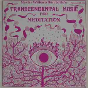 Master Wilburn Burchette - Transcendental Music For Meditation