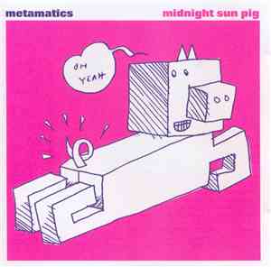 Metamatics - Midnight Sun Pig