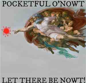 Pocketful O'Nowt - Let There Be Nowt
