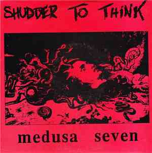 Shudder To Think - Medusa Seven
