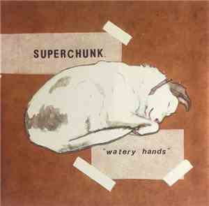 Superchunk - Watery Hands