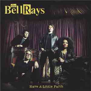 The Bellrays - Have A Little Faith