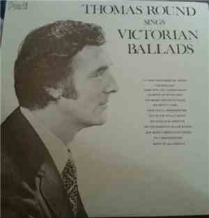 Thomas Round - Thomas Round Sings Victorian Ballads