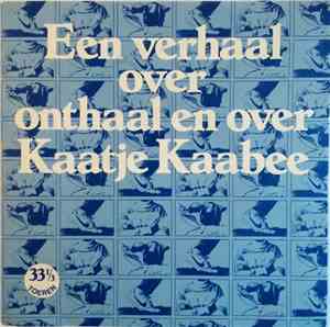 Unknown Artist - Een Verhaal Over Onthaal En Over Kaatje Kaabee
