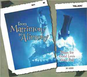 Various - From Matrimony To Alimony - Blues For Good Love Gone Bad