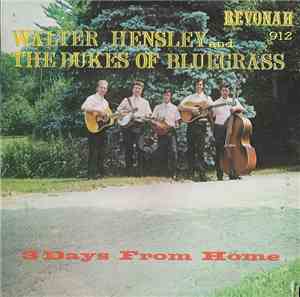 Walter Hensley And The Dukes Of Bluegrass - 3 Days From Home