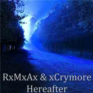 xCrymore / RxMxAx - Hereafter