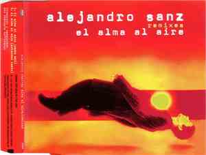 Alejandro Sanz - El Alma Al Aire (Remixes)