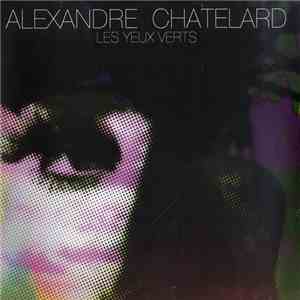 Alexandre Chatelard - Les Yeux Verts