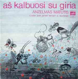 Anzelmas Matutis - Aš Kalbuosi Su Giria