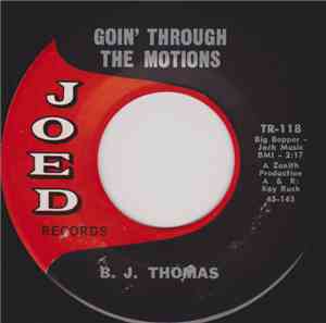 B. J. Thomas - Goin' Through The Motions / You'll Never Walk Alone