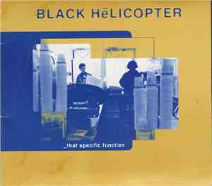 Black Helicopter - That Specific Function