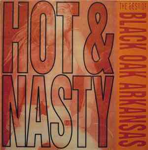 Black Oak Arkansas - Hot & Nasty: The Best Of Black Oak Arkansas