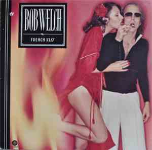 Bob Welch - French Kiss